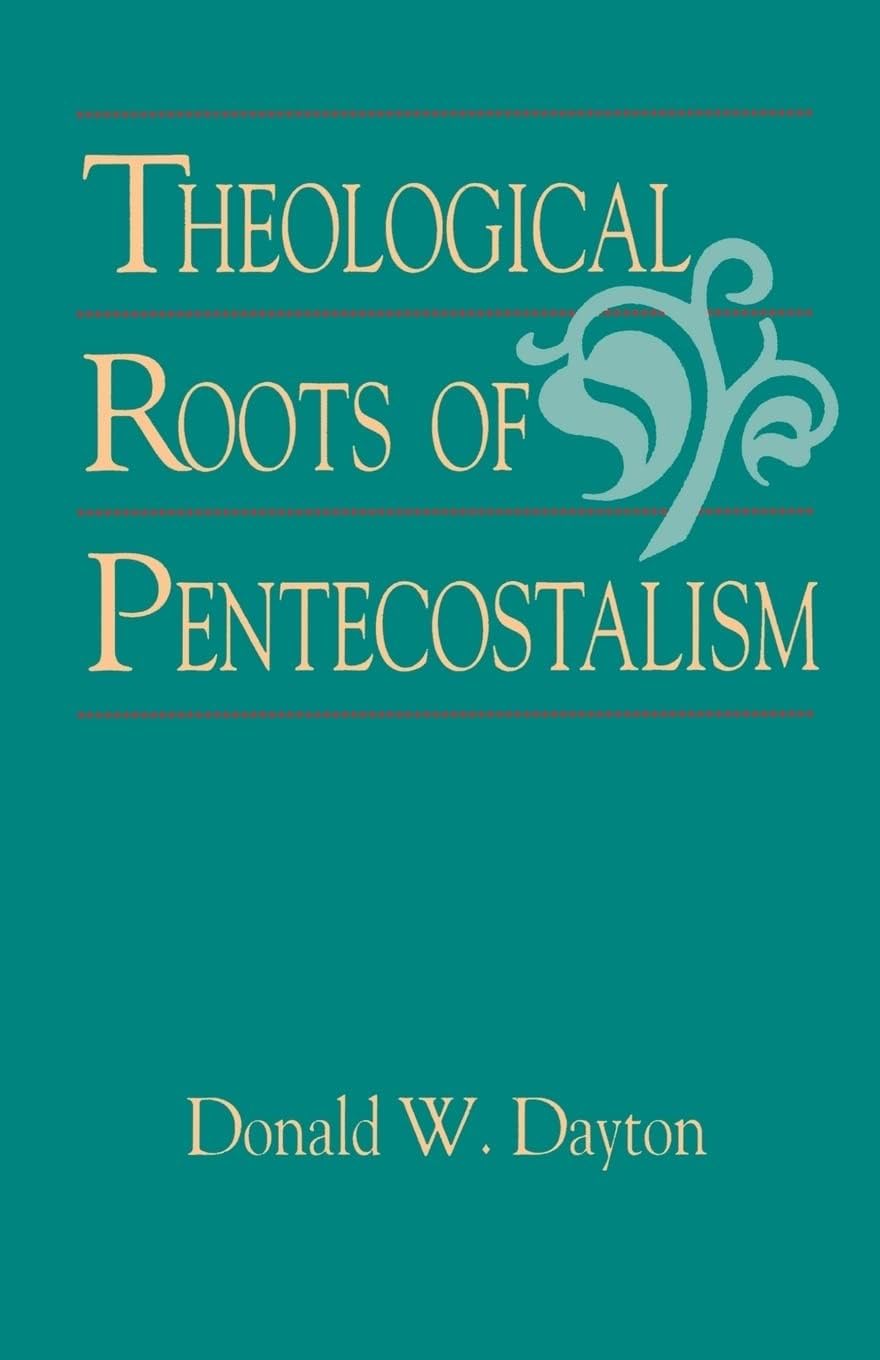 Theological Roots of Pentecostalism