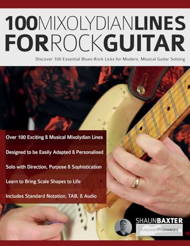 100 Mixolydian Lines for Rock Guitar: Discover 100 Essential Blues-Rock Licks for Modern, Musical Guitar Soloing image 2