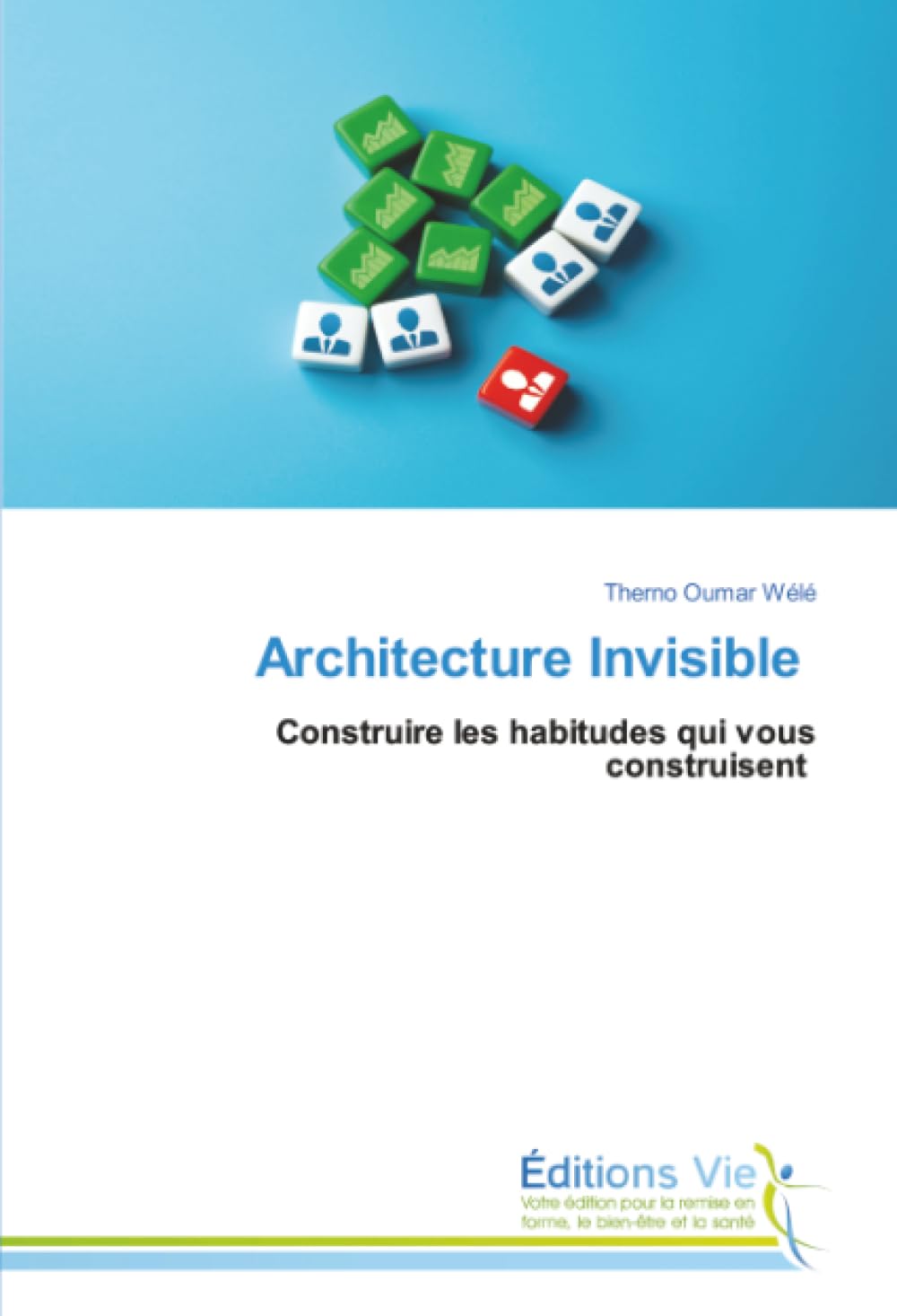 Architecture Invisible: Construire les habitudes qui vous construisent