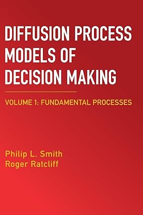 Diffusion Process Models of Decision Making: Volume 1: Fundamental Processes-finelybook