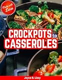 Crockpots to Casseroles: Southern Inspired Dishes from Hearty Stews to Golden Bakes. A Mis...