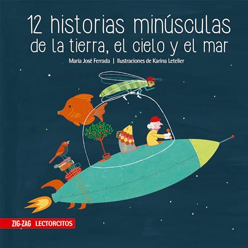12 historias minúsculas de la tierra, el cielo y el mar