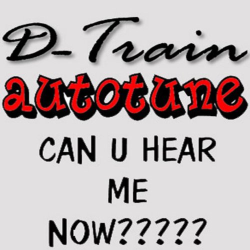 Autotune (Can U Hear Me?) DTrain Digital Music