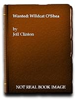 Wanted: Wildcat O'Shea B0012636MK Book Cover