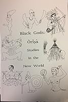 Black Gods-Orisa Studies in the New World 1881244024 Book Cover