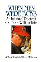 When Men Were Boys: An informal portrait of Dean William Tate 0932298370 Book Cover