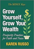 Grow Yourself, Grow Your Wealth 0979943973 Book Cover