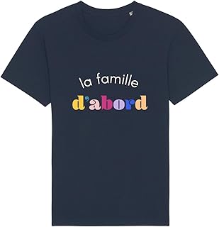 Tee Shirt Humoristique pour Homme, La Famille d'abord, Manches Courtes, Col Rond, Cadeau Original, Tshirt Humour 100% Coton Bio