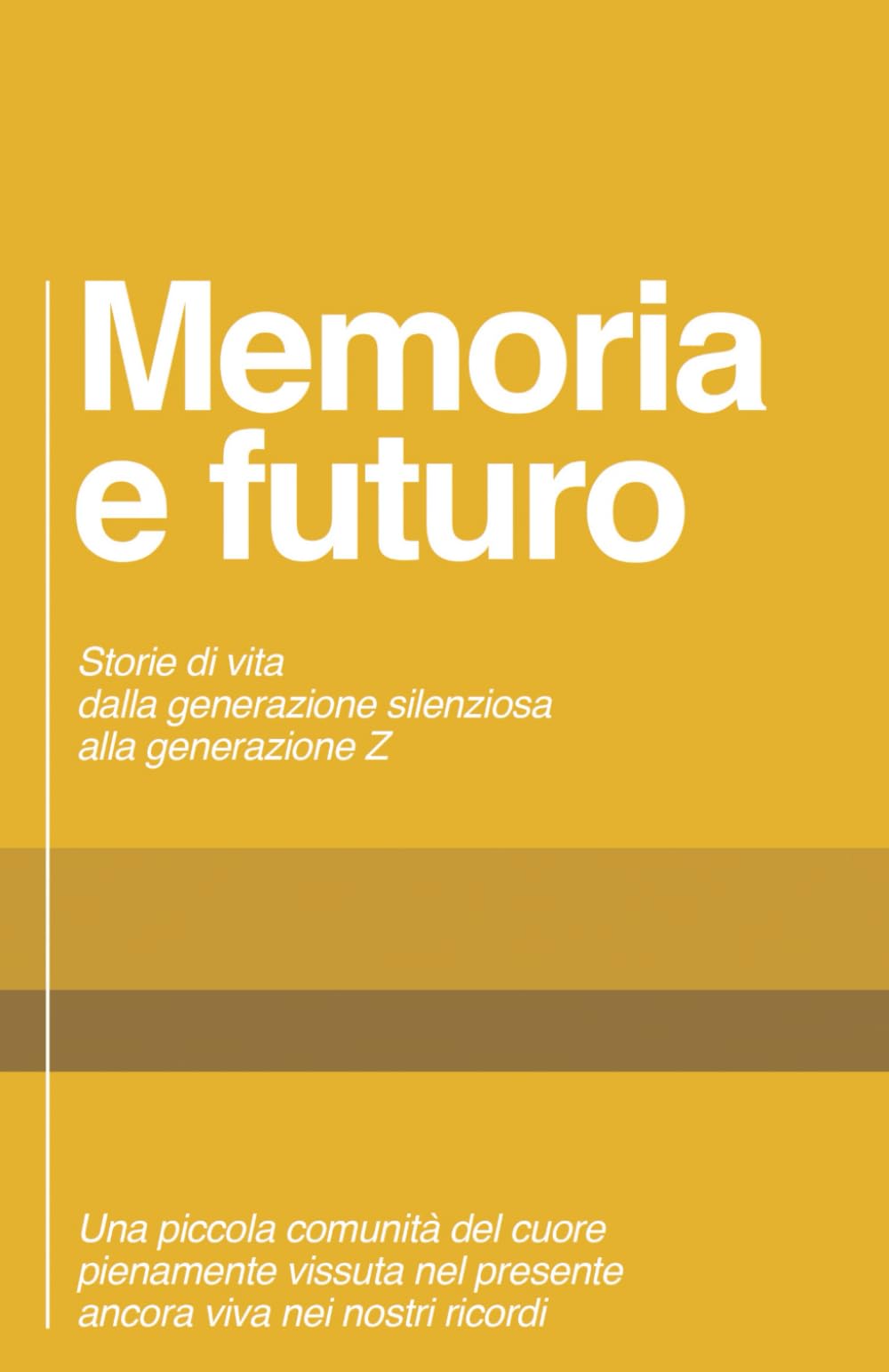 Memoria e futuro: Storie di vita dalla generazione silenziosa alla generazione Z