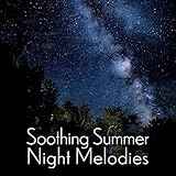  Soothing Summer Night Melodies: 15 Smooth New Age Melodies for Perfect Sleep, Sweet Dreams, Calming Down, Stress Relief, Relax After Tough Day