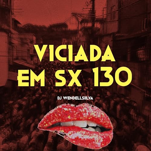  Viciada em Sx 130 [Explicit]