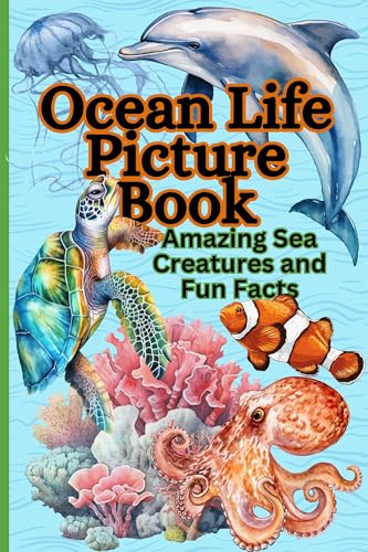Ocean Life Picture Book: Amazing Sea Creatures and Fun Facts for Children