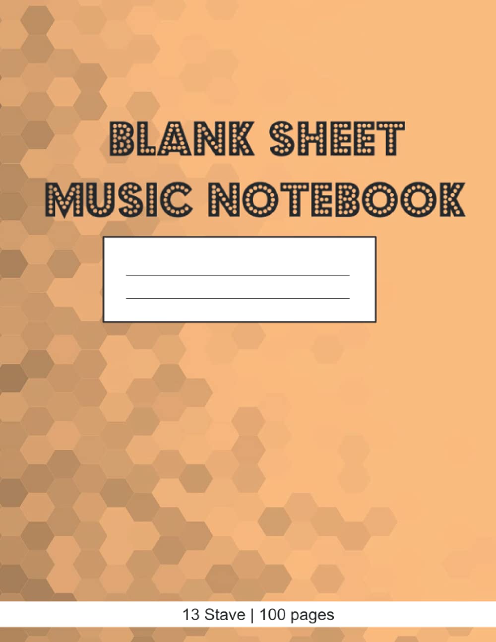 13 Staff Blank Sheet Music Notebook: 100 pages | Music Manuscript Paper | White Blank Sheet Music | Notebook for Musicians | Staff Paper | Composition Books