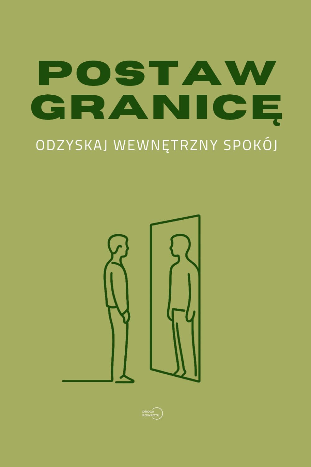 POSTAW GRANICĘ: Odzyskaj wewnętrzny spokój. 50 wyzwań, by pokonać hejt i zbudować odporność psychiczną. Praktyczny trening asertywności i pewności siebie. Workbook (Zeszyt ćwiczeń).