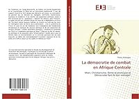 La démocratie de combat en Afrique Centrale: Mvet, Christianisme, Rente économique et Démocratie font-ils bon ménage? (Omn.Univ.Europ.) 6131584133 Book Cover