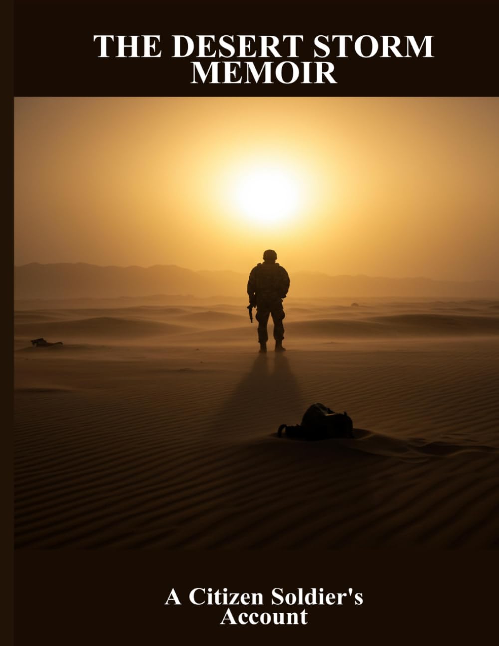 THE DESERT STORM MEMOIR A Citizen Soldier's Account