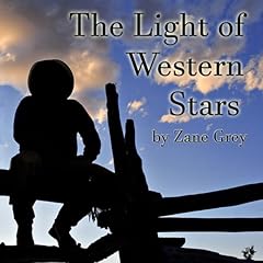 The Light of Western Stars Audiolibro Por Zane Grey arte de portada