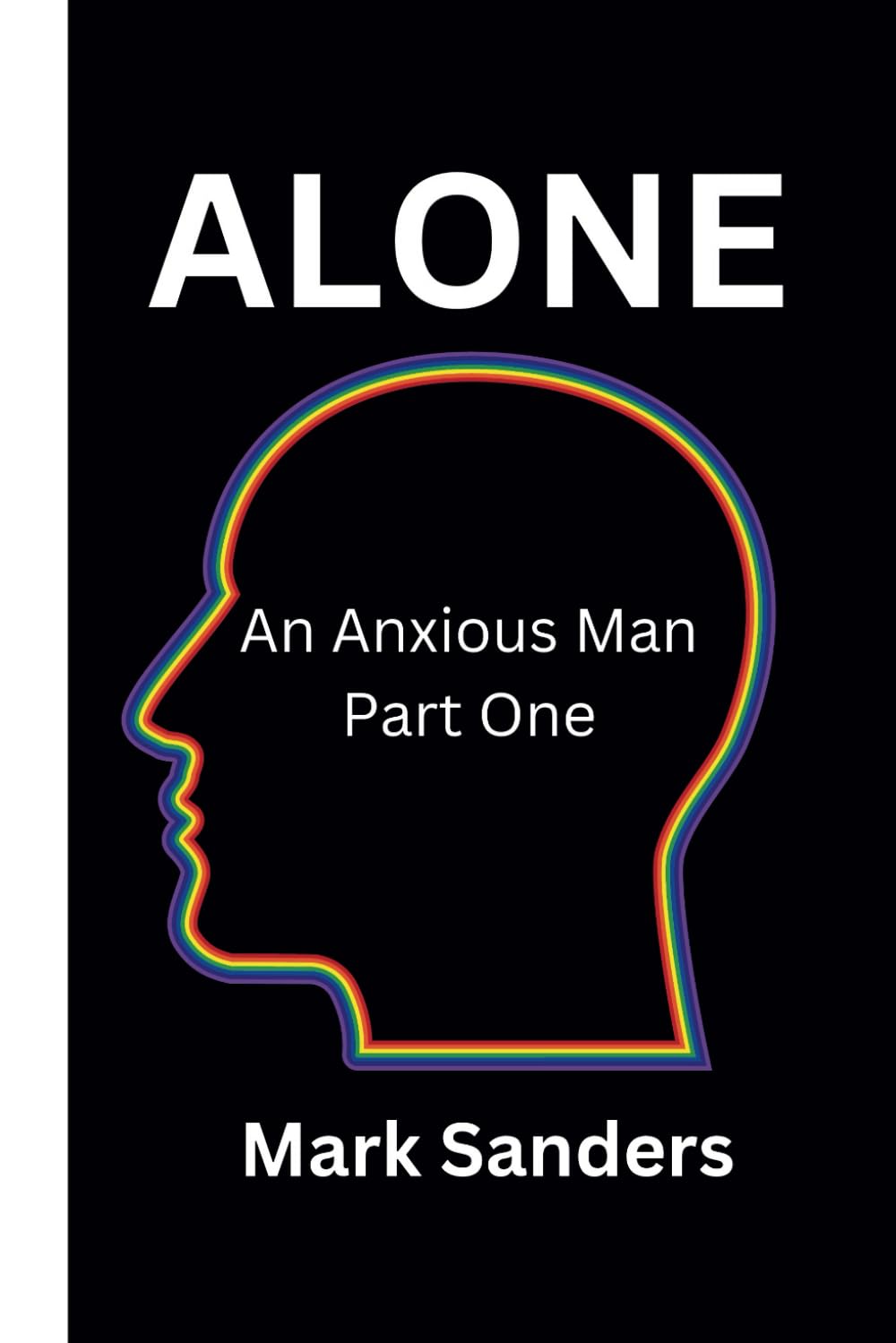 Alone: An Anxious Man: Part One