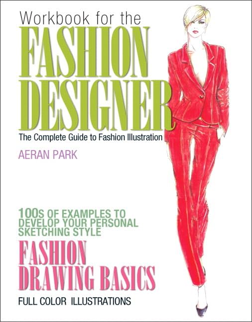 Workbook for the Fashion Designer: The Complete Guide to Fashion Illustration 1st Edition