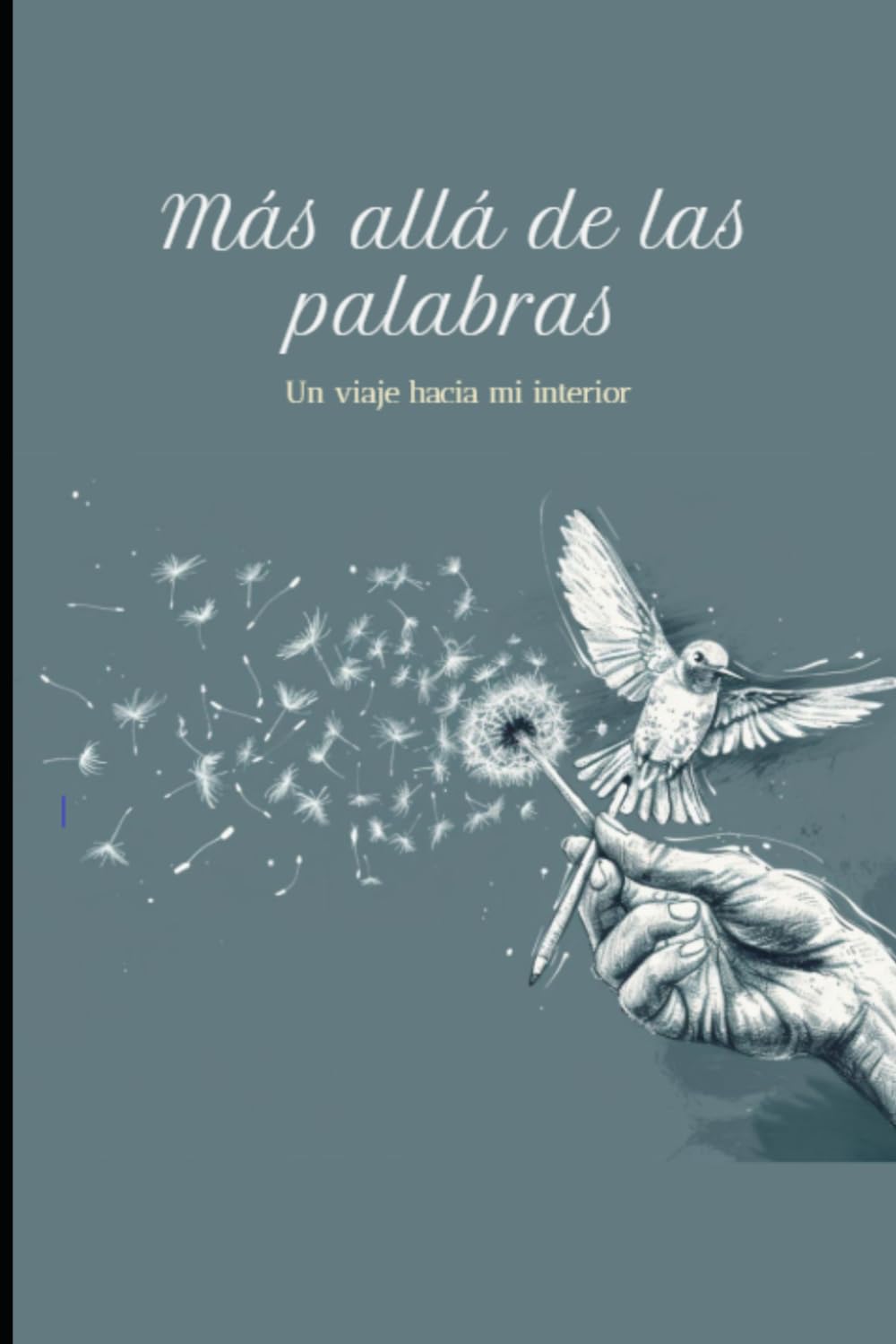 Mas alla de las palabras: Un viaje hacia mi interior