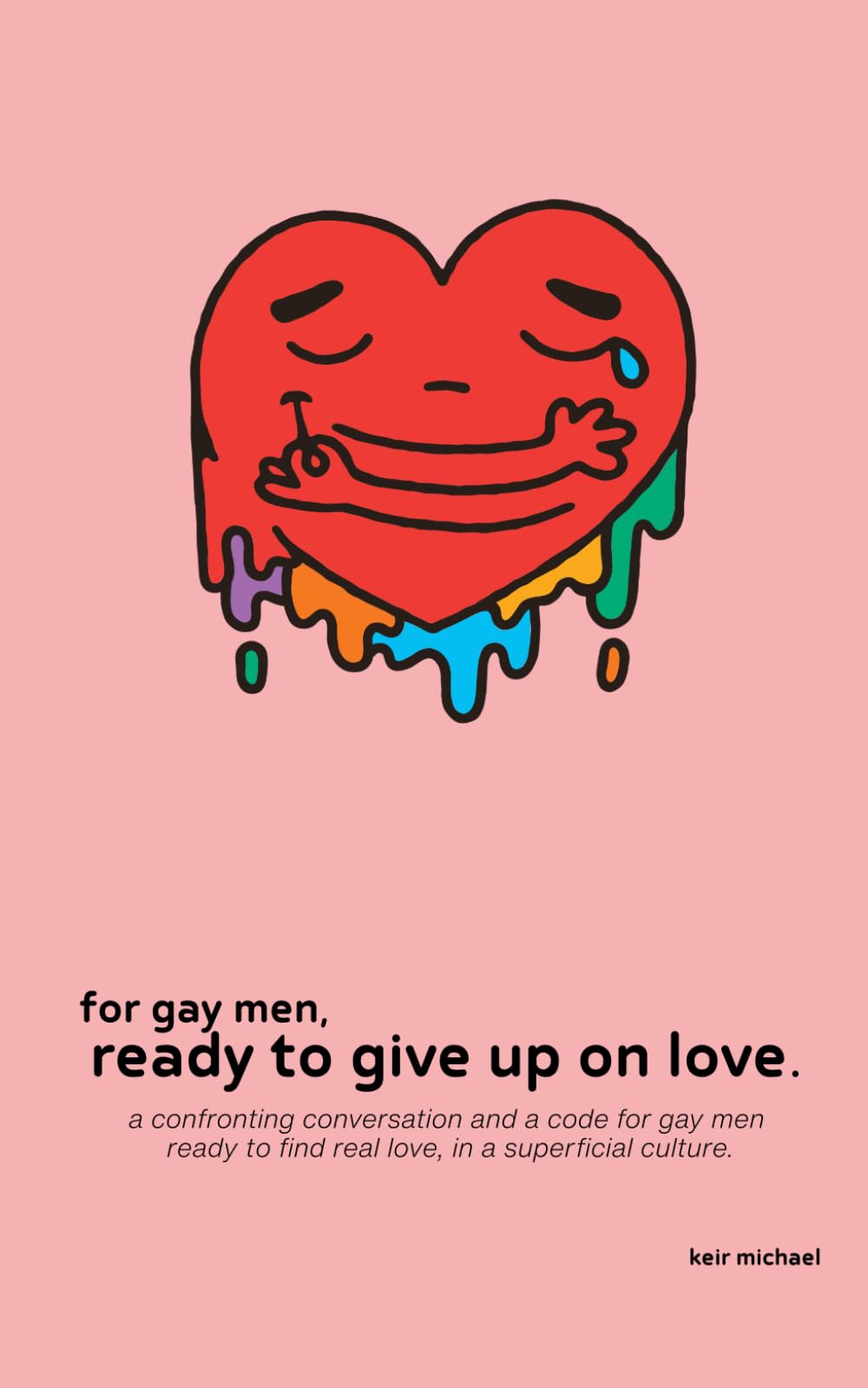 For Gay Men, Ready to Give Up on Love: A conversation and a code for gay men ready to find real love, in a superficial culture.
