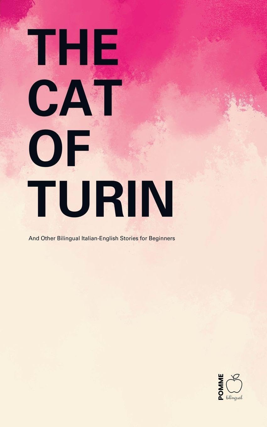 The Cat of Turin And Other Bilingual Italian-English Stories for Beginners