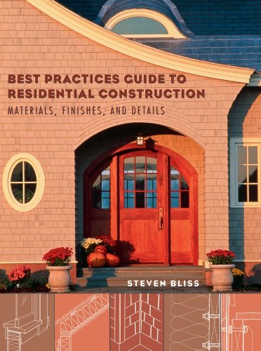 Best Practices Guide to Residential Construction: Materials, Finishes, and Details
