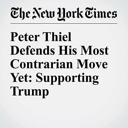 Peter Thiel Defends His Most Contrarian Move Yet: Supporting Trump cover art