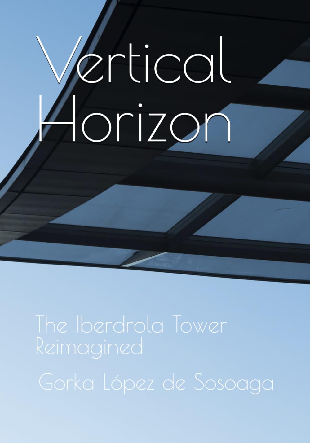 Vertical Horizon: The Iberdrola Tower Reimagined