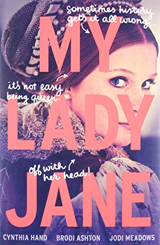 My Lady Jane: Now a Streaming Series (The Lady Janies, 1)