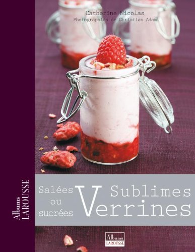 Télécharger Sublimes Verrines: Salées ou sucrées Livre PDF Gratuit