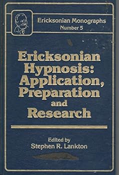Hardcover Ericksonian Hypnosis: Application, Preparation and Research: Ericksonian Monographs No. 5 Book