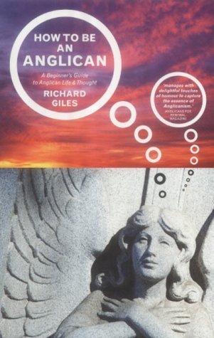 Télécharger How to Be an Anglican: A Beginner's Guide to Anglican Life and Thought: Let Me Count the Ways ... by Francais PDF
