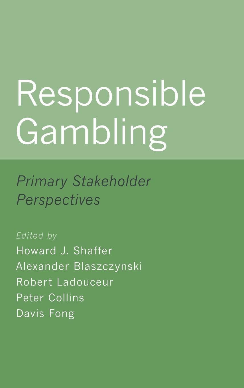 Responsible Gambling: Primary Stakeholder Perspectives