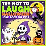 Photo Gallery try not to laugh - halloween joke book for kids: tickle your funny bone with trick-or-treat puns, knock knock jokes and riddles, a hilarious family-friendly halloween gift for kids Photo Gallery try not to laugh - halloween joke book for kids: tickle your funny bone with trick-or-treat puns, knock knock jokes and riddles, a hilarious family-friendly halloween gift for kids