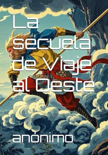 La secuela de Viaje al Oeste (Spanish Edition)