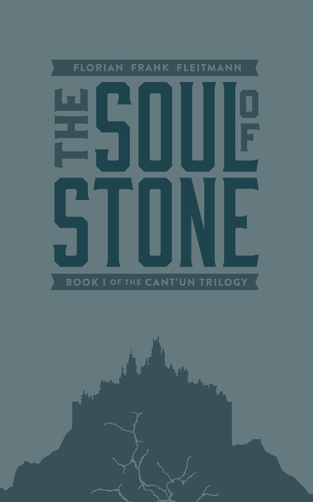 The Soul of Stone: Book I of the Cant'un Trilogy: 1