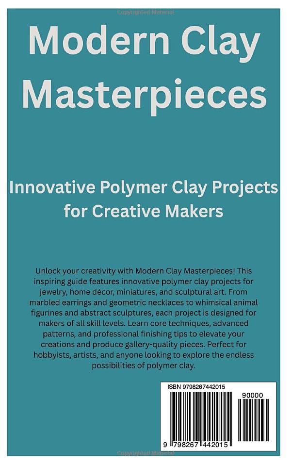 Modern Clay Masterpieces: Innovative Polymer Clay Projects for Creative Makers - Image 2