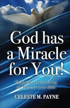 Paperback God Has A Miracle For You: Exploring and Embracing the Miracles of the Bible Book