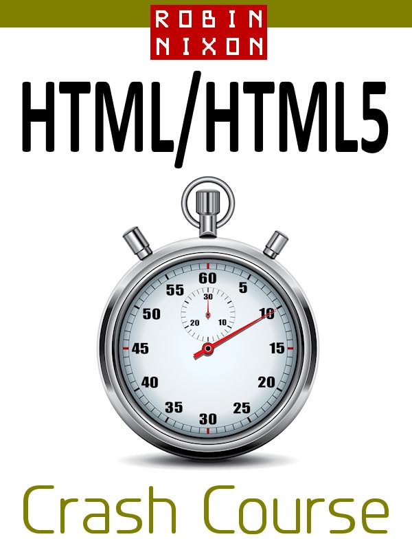 Cover of Robin Nixon's HTML & HTML5 Crash Course: Learn HTML5 in 20 Easy Lessons