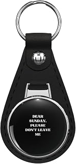 Dear Sunday please dont leave me Leather Keychain Stainless Steel Ring for Keys, Bags, or Backpacks