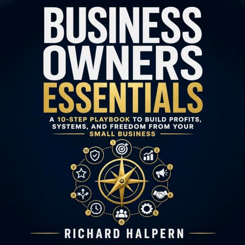 Couverture de Business Owners Essentials: A 10-Step Playbook to Build Profits, Systems, and Freedom From Your Small Business
