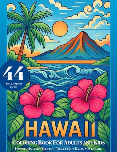 Hawaii Coloring Book for Adults and Kids: Hawaiian Islands Tropical Travel Gift Kauai, Maui, Oahu