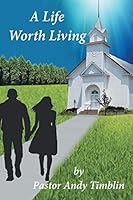 A Life worth Living 1503544982 Book Cover