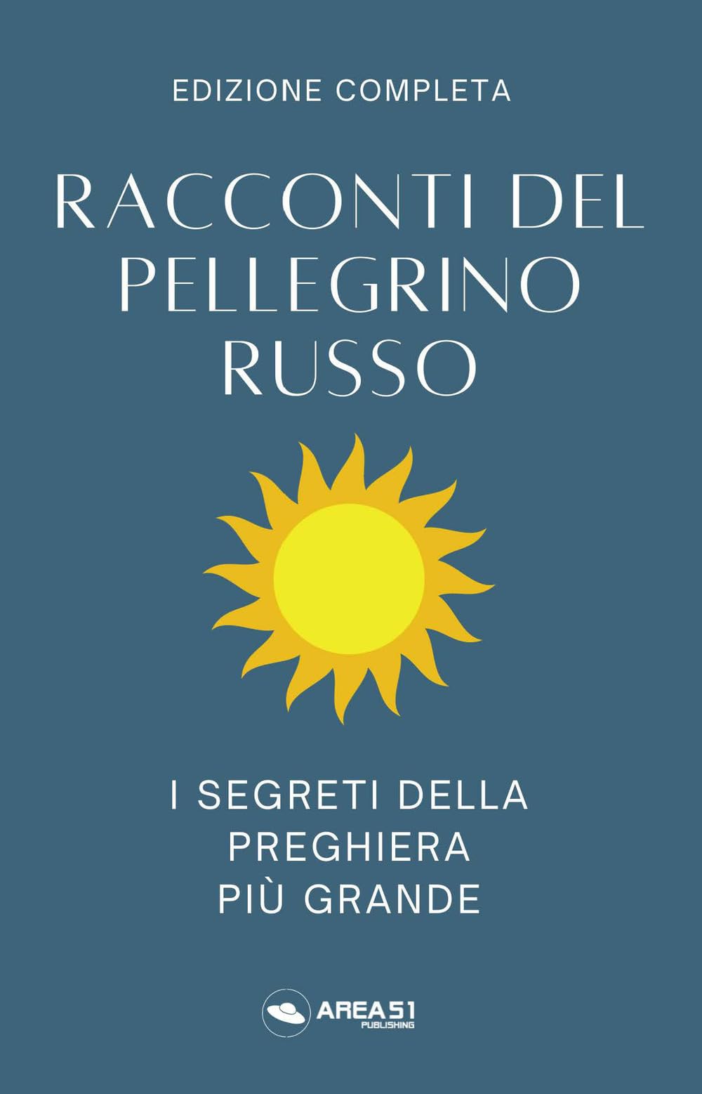 Racconti Del Pellegrino Russo. I Segreti Della Preghiera Più Grande - 4