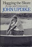 Hugging the Shore: Essays and Criticism