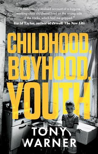 The Book Guild Ltd Childhood, Boyhood, Youth.