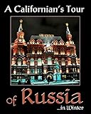A Californian's Tour of Russia: ... in winter