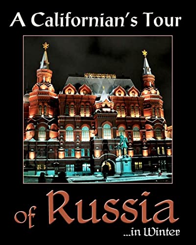 A Californian's Tour of Russia: ... in winter