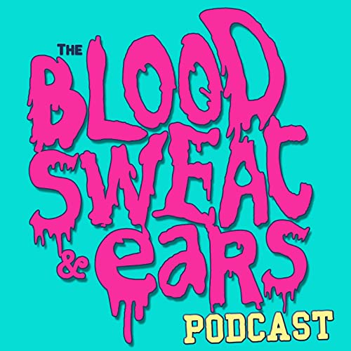 The BLOOD, SWEAT & EARS Podcast cover art